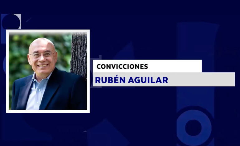 CONVICCIONES CON RUBÉN AGUILAR
